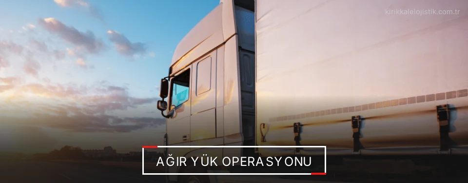 Kırıkkale Ağır Yük Lojistik Firmaları