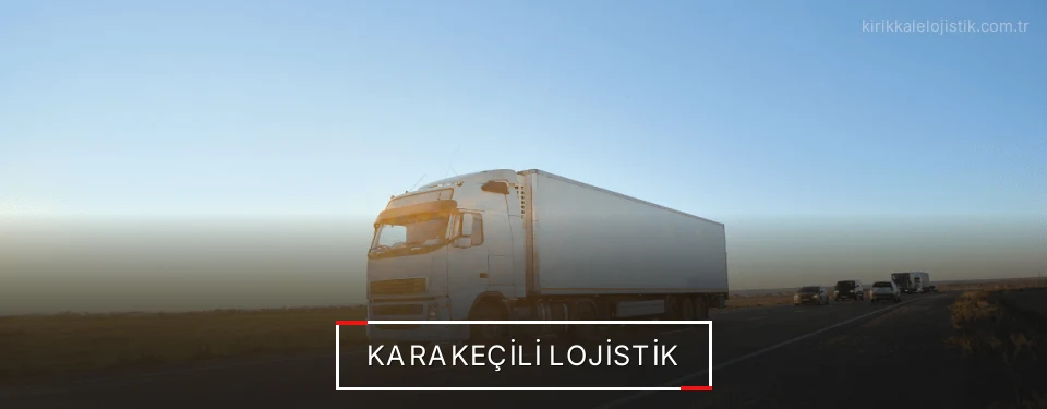 Karakeçili Lojistik Kargo Karakeçili Lojistik Kargo